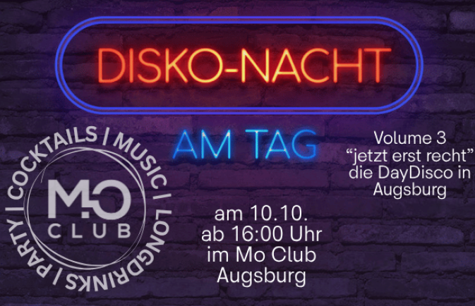 Disko Nacht am Tag - Mo Club Augsburg