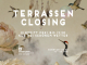 Terrassen Closing